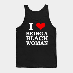 I Love Being a Black Woman Black is Beautiful Pride Gift Tank Top